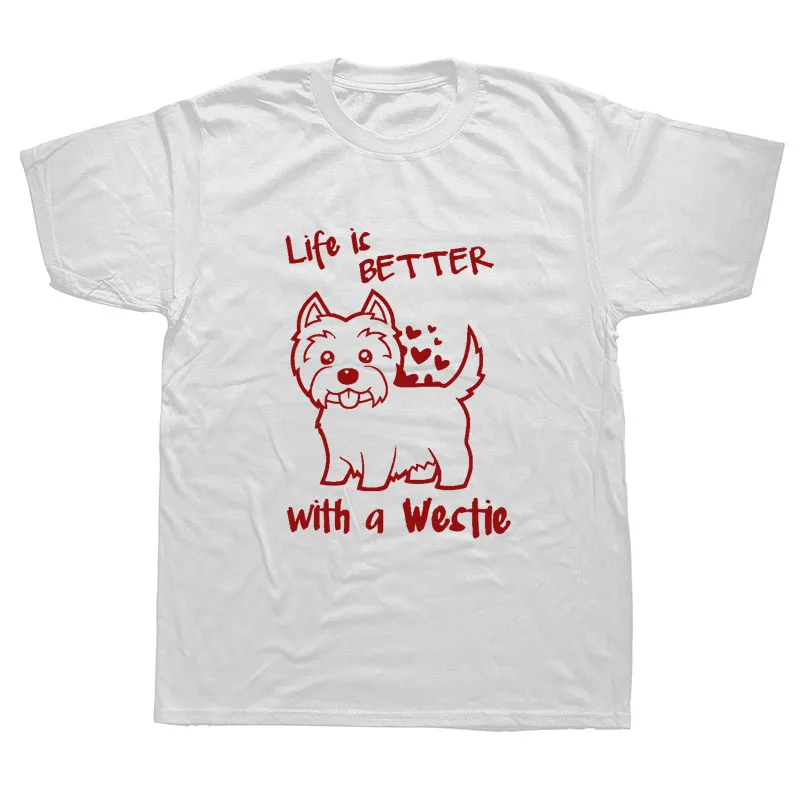 

Life Is Better with A Westie Funny T Shirts Men Summer Cotton Harajuku Short Sleeve O Neck Streetwear Black T-shirt