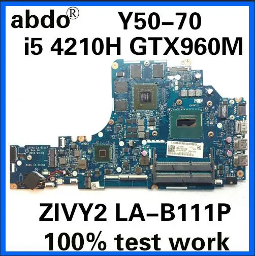

Abdo ZIVY2 LA-B111P motherboard for Lenovo Y50-70 Y50 notebook motherboard CPU i5 4210H GTX960M 4G DDR3 100% test work