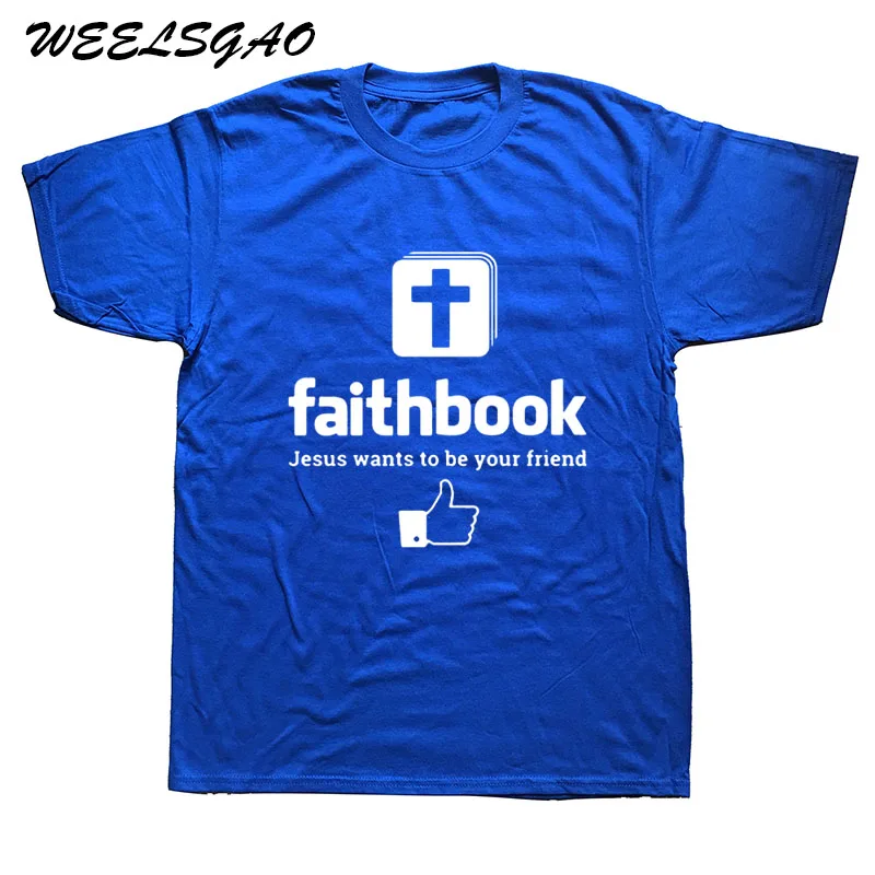 WEELSGAO Иисус хочет быть вашим другом Faithbook футболка Христианские Футболки хлопок короткий рукав футболки с изображением Иисуса - Цвет: blue