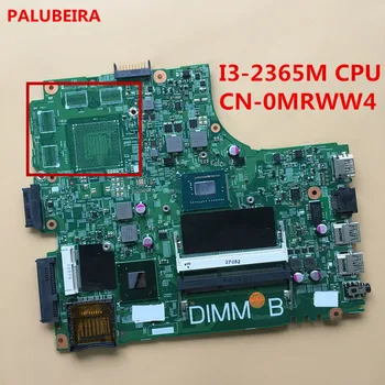 

PALUBEIRA CN-0MRWW4 0MRWW4 FOR DELL INSPIRON 3421 5421 laptop motherboard with cpu I3-2365M mainboard PWB:5J8Y4 REV:A00 Test ma