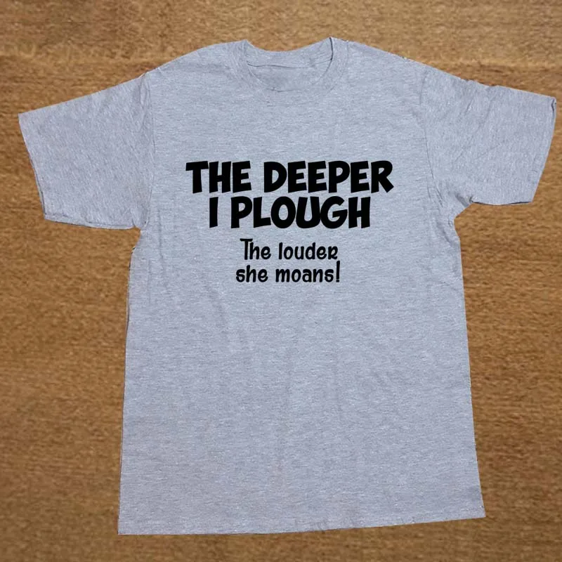 Brand Clothing THE DEEPER I PLOUGH Farmer Farming Tractor Funny T Shirt