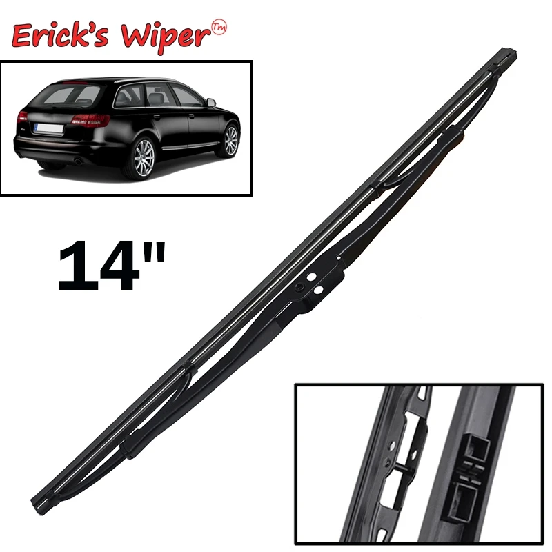 Заднее стекло Erick's Wiper 14 дюймов для Audi A6 C6 RS6 Estate Avant 4F5 4FH 4F2 2005 2011|Стеклоочистители|