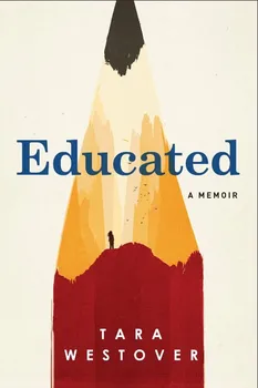 

Educated: A Memoir - Tara Westover