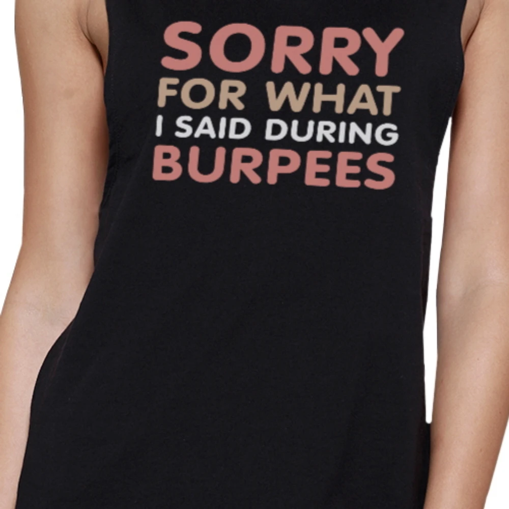 365 Printing Sorry For What I Said Burpees Black Muscle Tank Top Cute Workout (1)