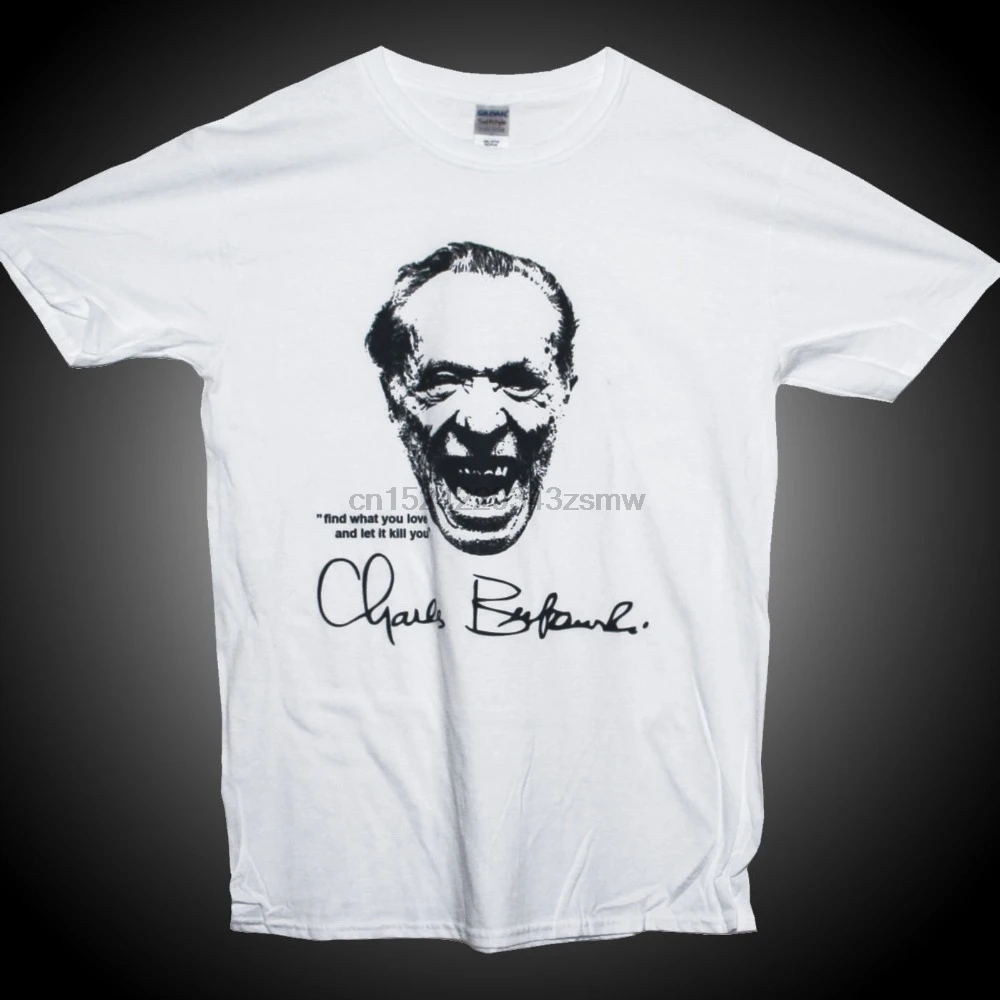 

Fashion Funny Tops Tees BUKOWSKI QUOTE T Shirt New Avant-Garde Poet Writer Unisex Tee WhiteGrey Anime Casual Clothing