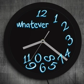 

1Piece Whatever You Are Late Anyway LED Neon Effect Wall Clock Whatever LED Lighted Clock Modern Design Illuminated Wall Clock