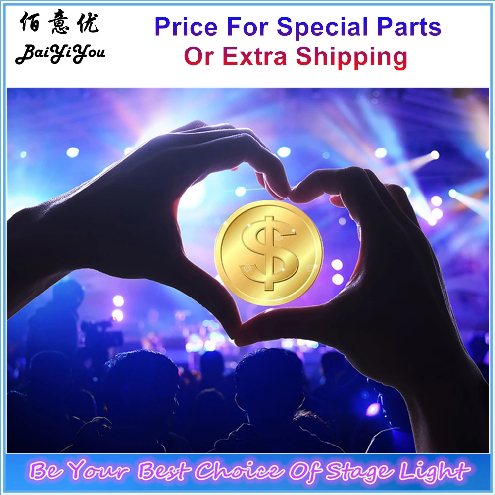 

Price For Special Parts For Stage Lights And Stage Effect Machine or Extra Shipping For Special Country