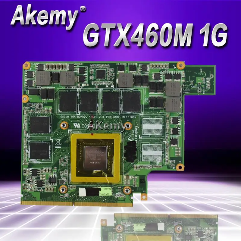 Akemy G53JW N11-GS-A1 GTX460M 1 ГБ Графика карты GPU для ASUS G53JW G73SW G53SW G53SX VX7 VX7S GTX 460 ноутбука материнская плата