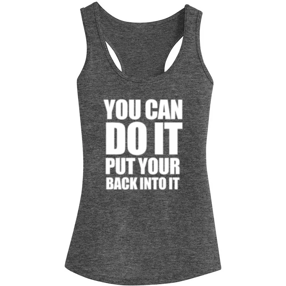 You can do it put your back into it fitness workout racerback casual