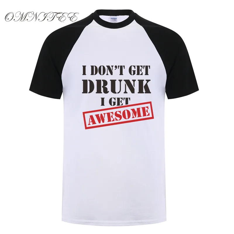

Omnitee I don't Get Drunk I get Awesome T Shirts Men Tops Funny T Shirt Casual Cotton Short Sleeve Wine T-shirt Tee OT-684