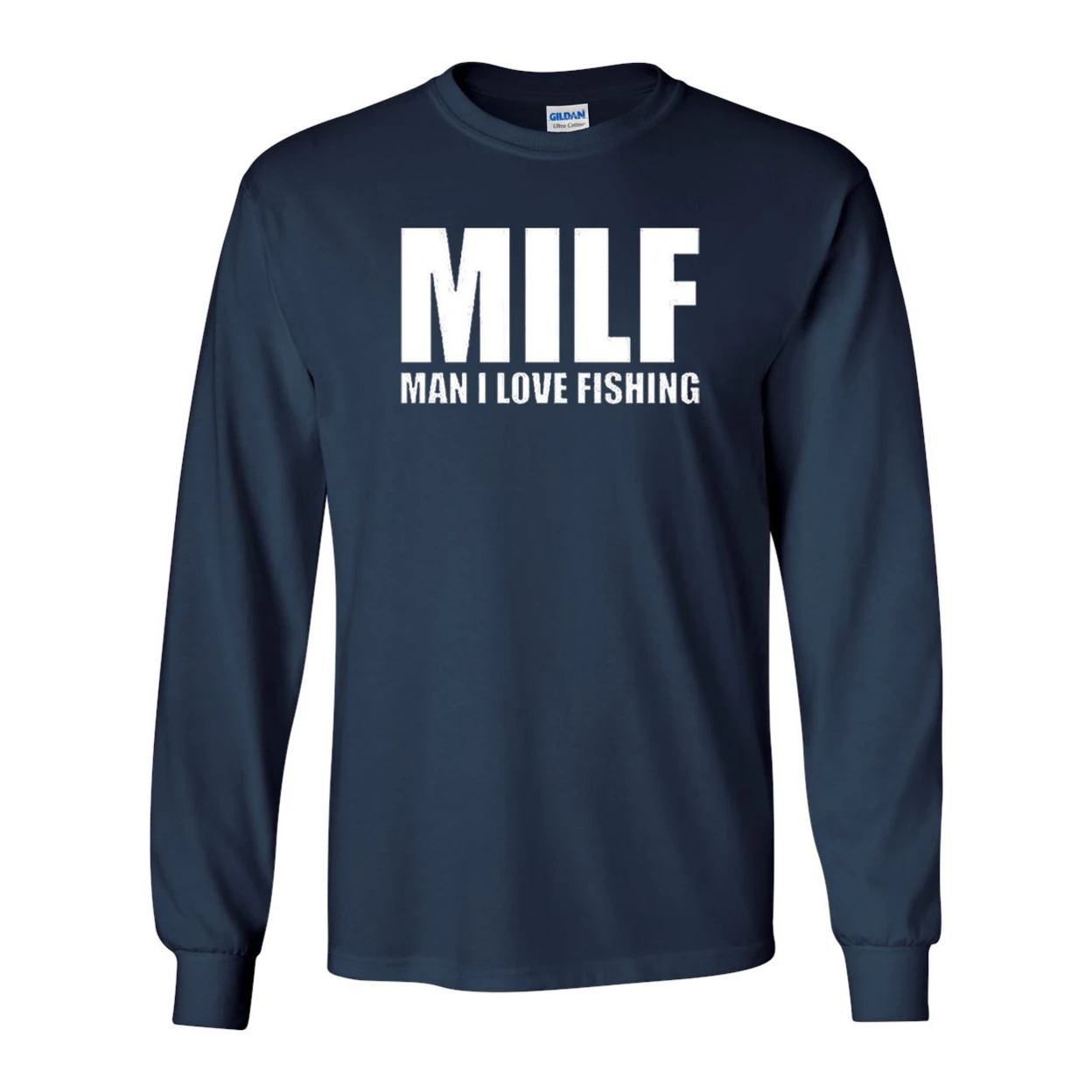 Long Sleeve Adult T-Shirt Man I Love Fishing MILF Funny Humor (1)