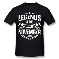 Для мужчин футболки Legends Are Born In November футболки для гиков молодежи О образным вырезом на день рождения одежда с короткими рукавами хлопковая