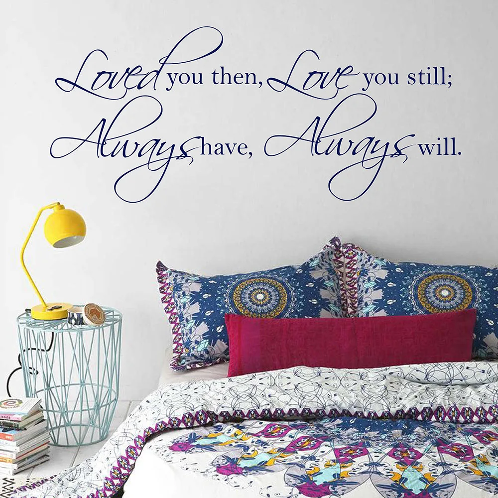 Loved you then Love you still Always have Always will Wall Decal
