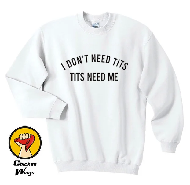 Футболка с надписью Tit s Need Me забавные хипстерские футболки tumblr Instagram толстовка