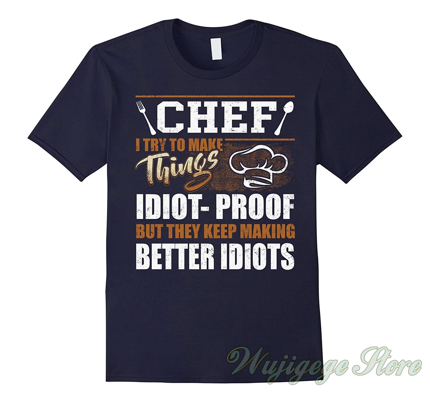 

Summer funny print Chef I Try To Make Things Idiot Proof T-shirt Chef Gifts t shirt men women tops tee 100% cotton tshirts