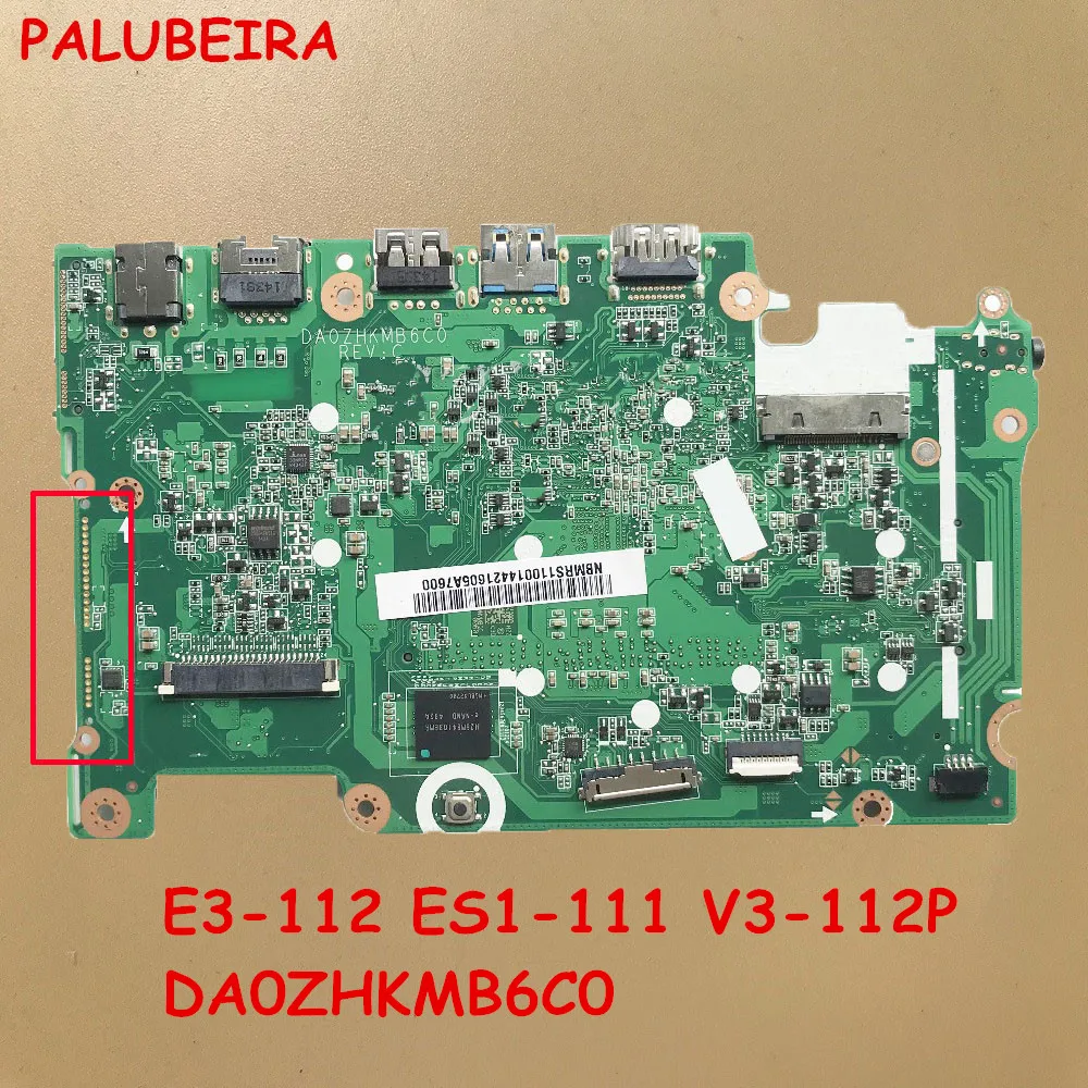 

PALUBEIRA For Acer E3-112 ES1-111 V3-112P Laptop Motherboard NB.MRK11.001 NBMRK11001 DA0ZHKMB6C0 100% Tested