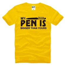 My Pen Is Bigger Than Yours Humorous Creative Novelty Mens Men T Shirt T-shirt 2016 New Short Sleeve O Neck Cotton Tshirt Tee