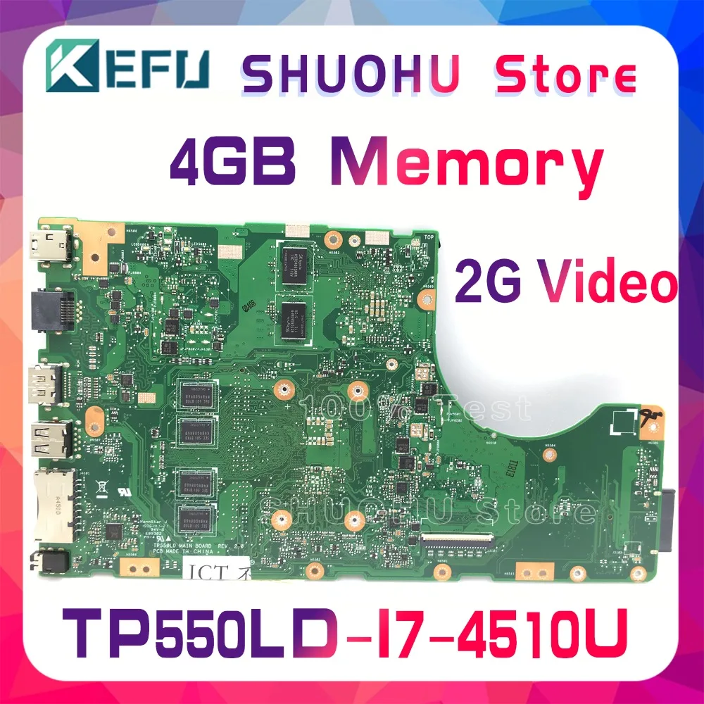 KEFU For ASUS vivobook TP550L TP550LA TP550LN TP550LD CPU I7 Memory 4G laptop motherboard tested 100% work original mainboard KEFU For ASUS vivobook TP550L TP550LA TP550LN TP550LD CPU I7 Memory 4G laptop motherboard tested 100% work original mainboard