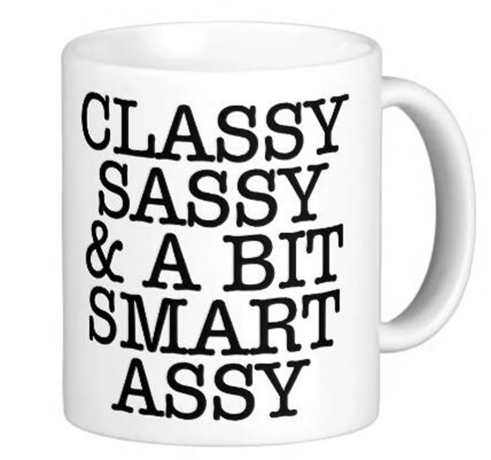 Classy Sassy And A Bit Smart Assy Funny Quote Mug White Coffee Mugs Tea