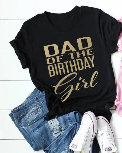 Футболка для мамы и девочки на день рождения повседневные летние топы для папы и дня рождения для девочек хипстерские летние футболки унисекс с графическим рисунком - Цвет: Dad--black--gold
