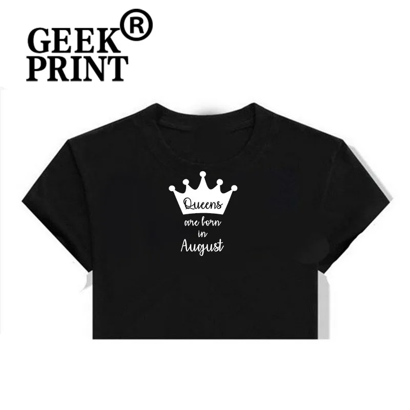 Женские топы QUEENS ARE BORN IN AUGUST футболки с принтом женская футболка подарки для