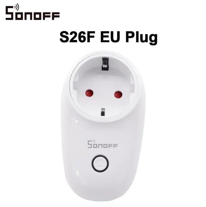 S26F EU Plug Sonoff S26 Великобритания/ЕС/США вилка беспроводная WiFi умная розетка розетки для умный дом переключатель работа с Alexa IFTTT для Google Home - Комплект: S26F EU Plug