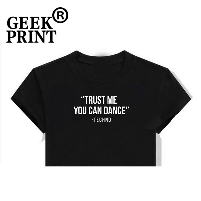 Женские топы с надписью TRUST ME YOU CAN DANCE Techno футболка принтом Music Lady Забавные