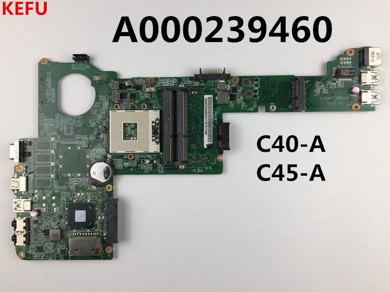 

KEFU For Toshiba C40 C40-A C45 C45-A Series Laptop Motherboard A000239460 DA0MTCMB8G0 100% Tested Fast Ship