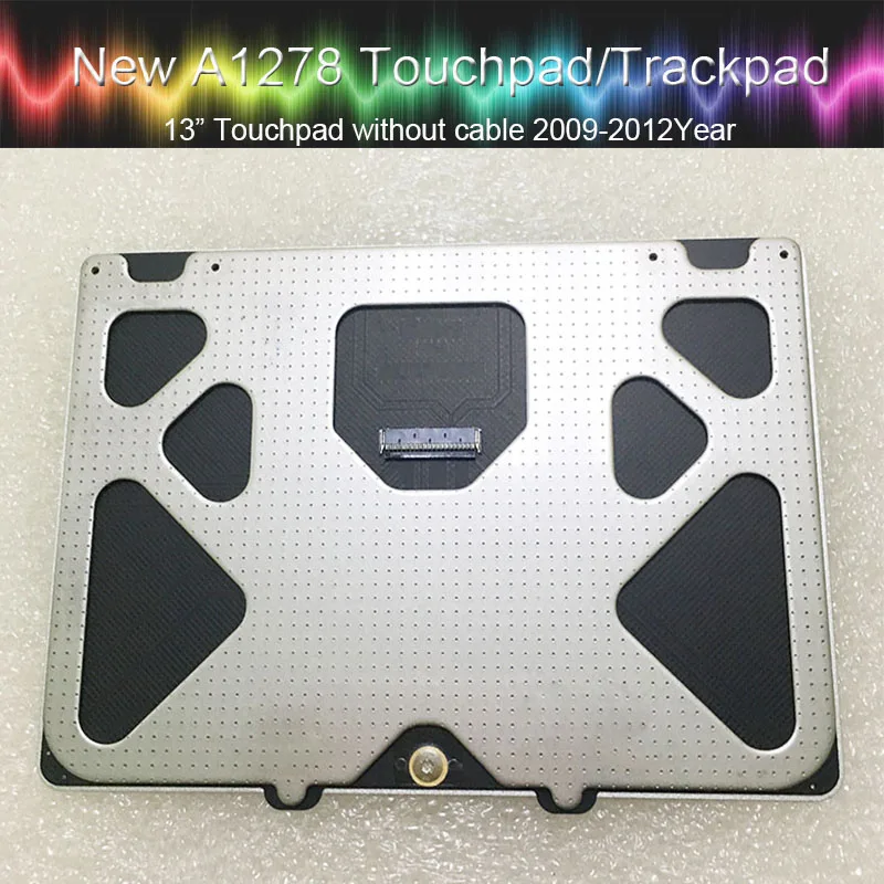 10 шт. подлинный трекпад A1278 для Macbook Pro A1278 1" Unibody тачпад трекпад 2009 2010 2011 2012