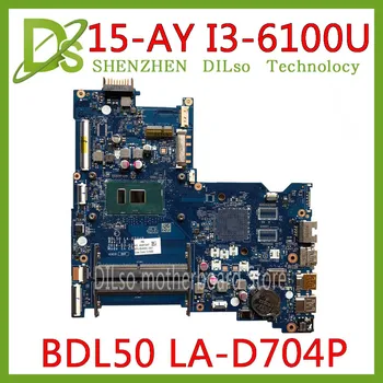 

KEFU LA-D704P motherboar for HP 15-AY 15-AC Laptop Motherboard BDL50 LA-D704P REV:1.0 I3-6100U 854945-601 854945-001 original