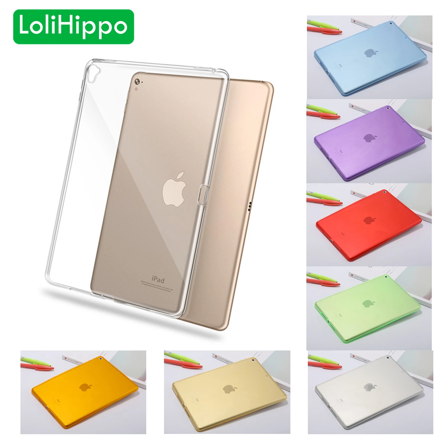 

LoliHippo Transparent Case Soft Silicone Back Cover for iPad Pro 10.5 inch 9.7" A1673 A1674 A1675 A1701 A1709 Tablet Case