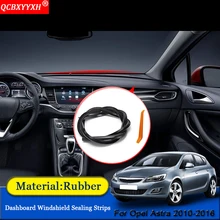 QCBXYYXH автомобильный Стайлинг резиновые анти-звуконепроницаемые не пропускающие шума пылезащитные приборной панели автомобиля Лобовое стекло уплотнительные полосы автомобильная светодиодная лампа Astra 2010