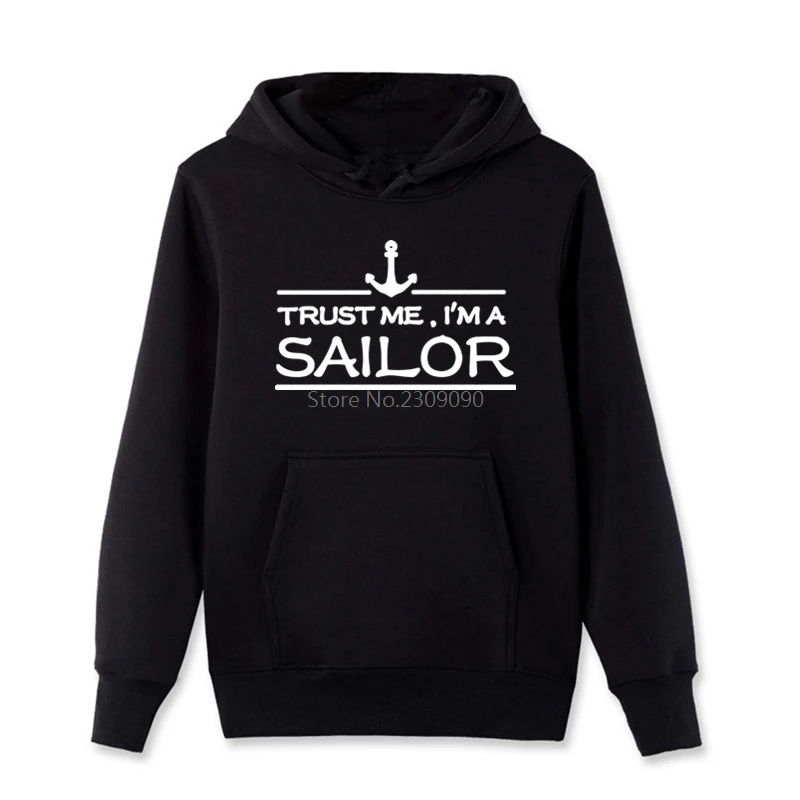 Новый демисезонный стиль Trust Me I'm A Sailor Кофты для мужчин флис хлопок Забавный якорь Hoodiess Camisetas хип хоп топы корректирующие