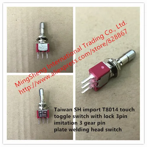 

Original new 100% import SH import T8014 touch toggle switch with lock 3pin imitation 3 gear pin plate welding head switch