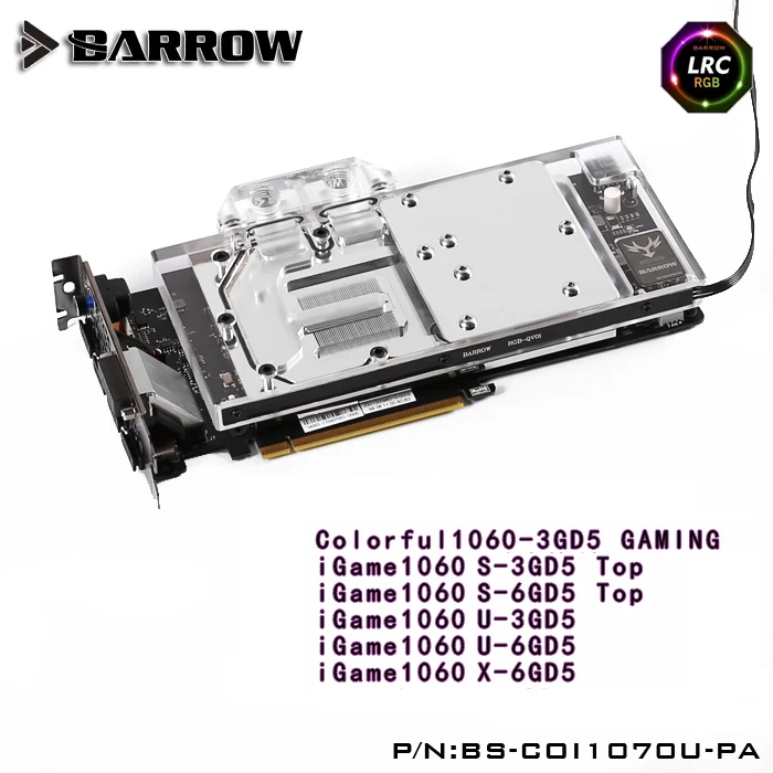 Barrow BS-CON1060-PA LRC RGB v1/v2 Full Cover Graphics Card Water Cooling Block for COLORFUL iGame1060 U/S/X-3GD5/6GD5