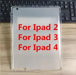 Новый противоударный прозрачный Кремний Мягкий чехол из ТПУ для iPad 2 iPad 3 iPad 4 Tablet мягкий чехол для iPad 2/3/4 9,7 дюймов планшет