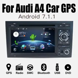 4 ядра 7 дюймов Android 7,1 dvd-плеер автомобиля для Audi A4 2003-2008 сенсорный аудио Bluetooth в тире автомобиля стерео gps навигации