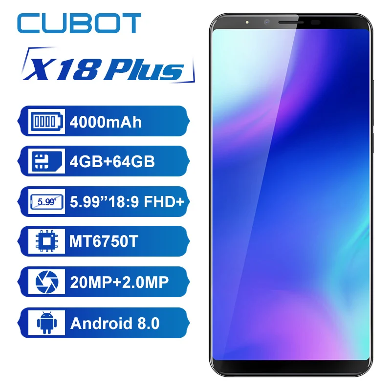 Cubot X18 Plus Android 8 0 18:9 FHD + 4 Гб 64 5 99 дюймов MT6750T восьмиядерный смартфон 20MP 2MP задние