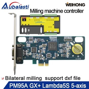 Cheap Weihong Milling Machine Controller PM95A-GX+Lambda5S 5axis Bilateral Milling Support Dxf File