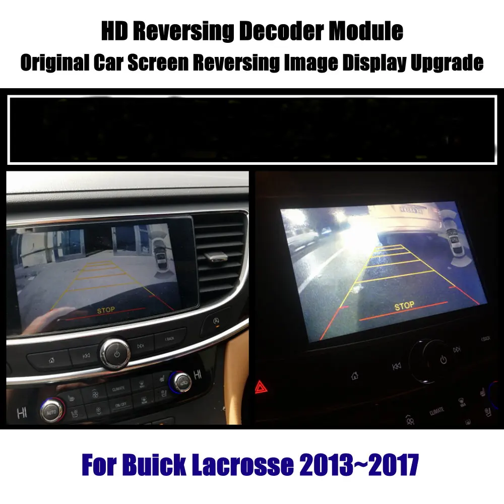 

For Buick Lacrosse 2013-2020 Car Camera Rear Front Reverse Parking CAM Decoder Original Screen Upgrade Display Update