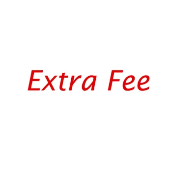 

Extra Fee - Cost for the balance of your order or Shipping cost