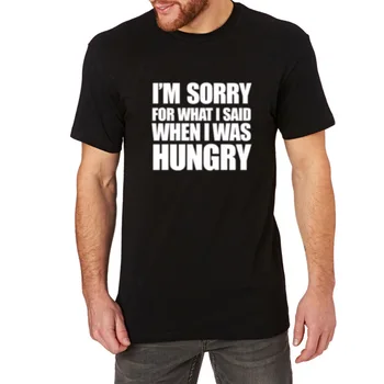 

Mens I'm Sorry For What I Said When I Was Hungry T-shirt Funny Men Tee