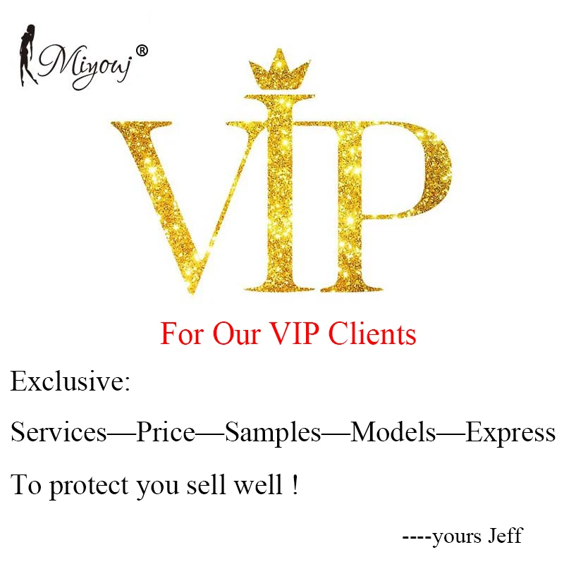 

Miyouj For Our VIP Clients,Exclusive Services,Price,Samples,Models, Express,To protect you sell well !!----yours Jeff