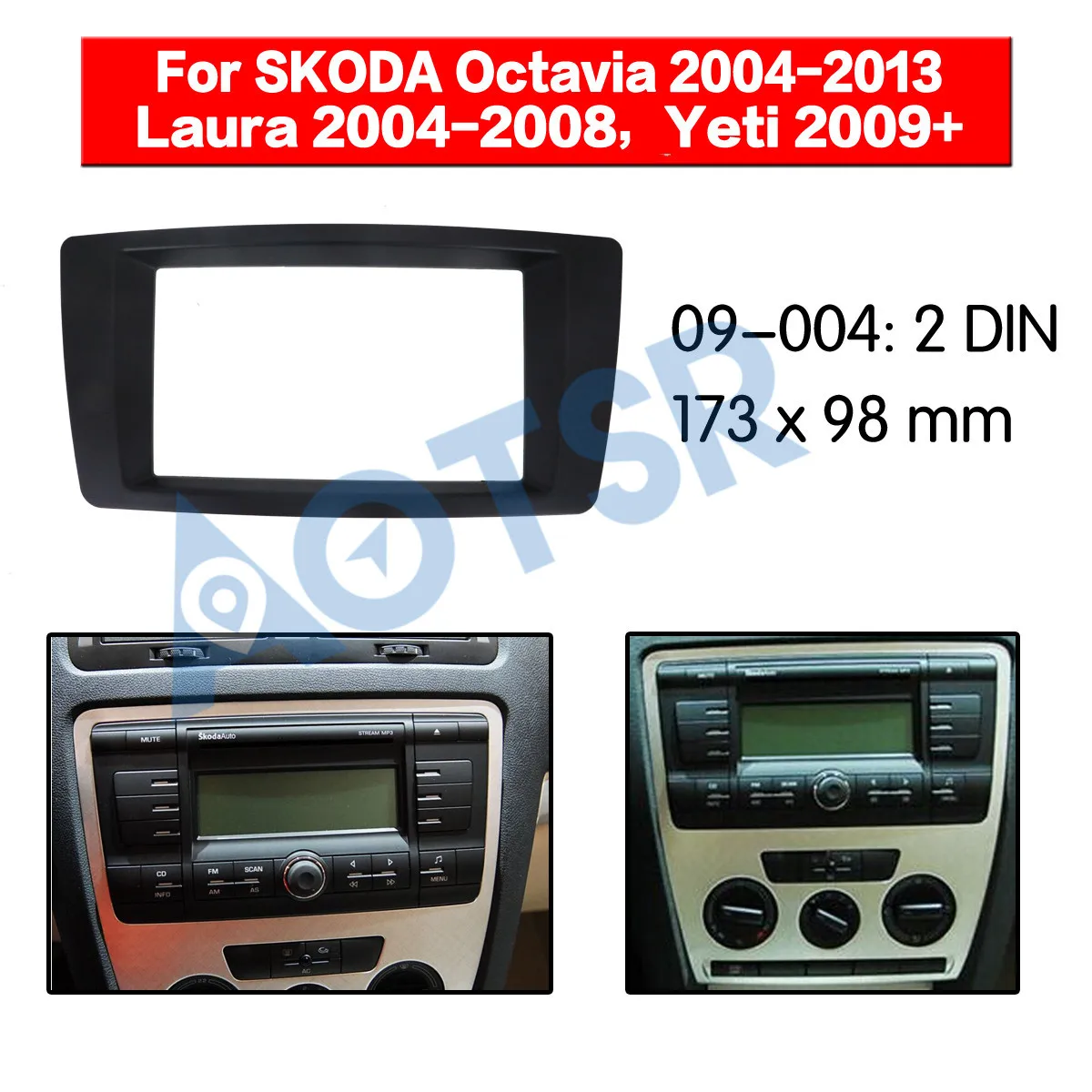 

Radio frame Fascia for SKODA Octavia 2004-2013 Laura 2004-2008 Yeti 2009+ Installation Adapter player Frame
