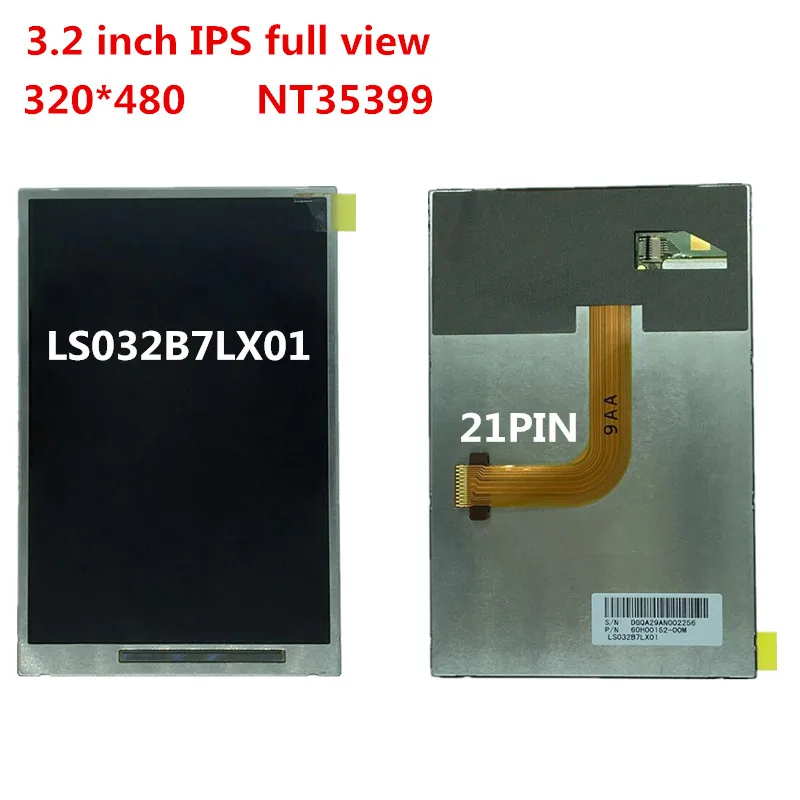 Ips full view 3,2 дюймов TFT ЖК-экран LS032J7LX02 20 pin 320x480 разрешение NT35399 Привод IC без сенсорной панели - Цвет: LS032B7LX01 -21 pin