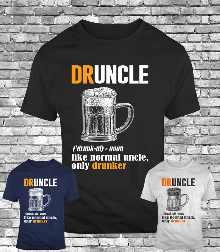 

New Druncle Funny Gift Men'S T-Shirt Uncle Beer Drunker Father'S Day Christmas Newest Fashion Men Print Cool Novelty T Shirt