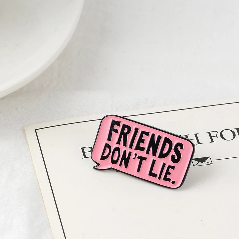 Брошь с надписью Friends Don't lie|Броши| |
