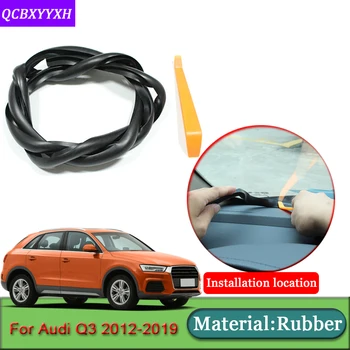 

Car-styling For Audi Q3 2012-2019 Rubber Anti-Noise Soundproof Dustproof Car Dashboard Windshield Sealing Strips Car Accessories