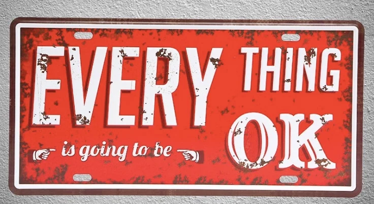 

1 pc Everything going be ok Motivation quotes saying english Tin Plates Signs wall man cave Decoration Metal Art Vintage Poster