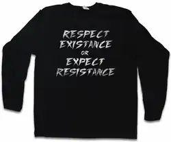Уважайте экзистенс или ожидайте сопротивления футболка с длинным рукавом права человека